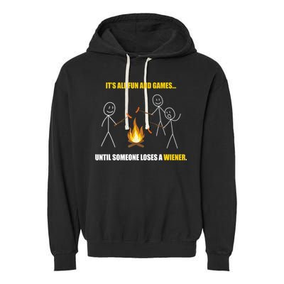 It's All Fun And Games Until Someone Loses A Wiener Gift Garment-Dyed Fleece Hoodie