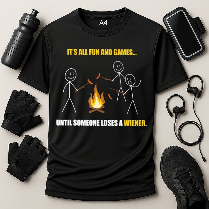 It's All Fun And Games Until Someone Loses A Wiener Gift Cooling Performance Crew T-Shirt
