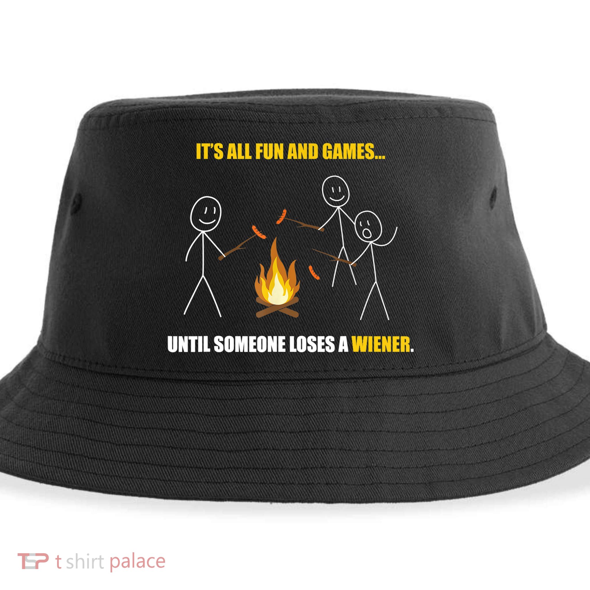 It's All Fun And Games Until Someone Loses A Wiener Gift Sustainable Bucket Hat