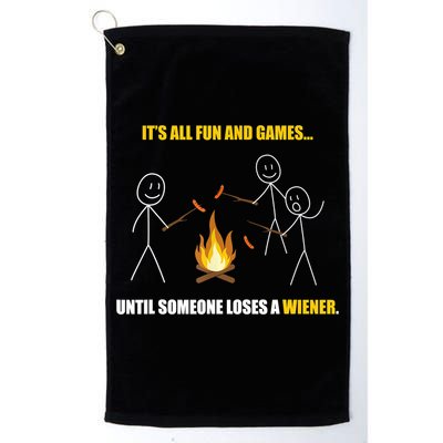 It's All Fun And Games Until Someone Loses A Wiener Gift Golf Towel