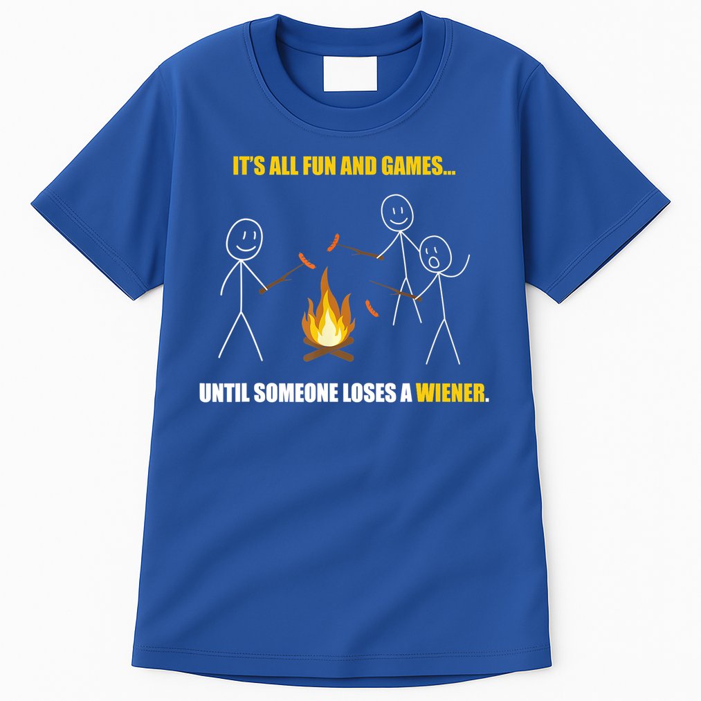 It's All Fun And Games Until Someone Loses A Wiener Gift Tall T-Shirt