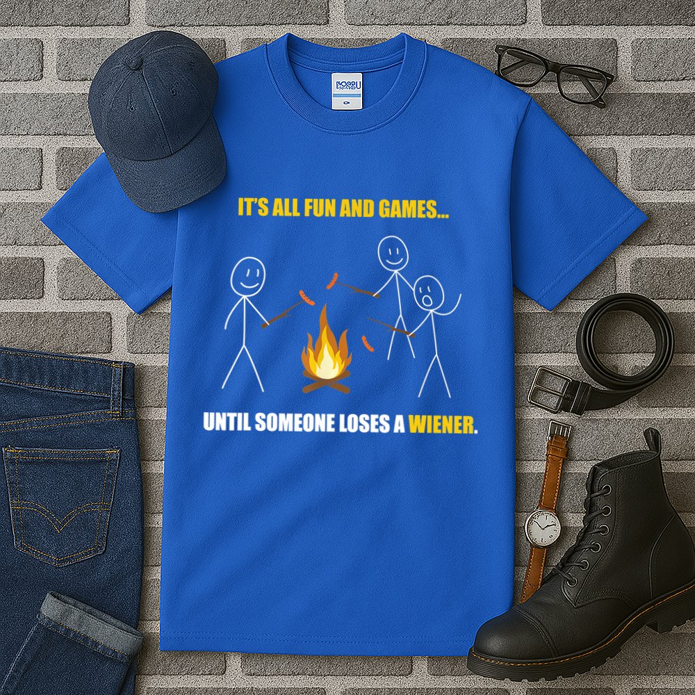 It's All Fun And Games Until Someone Loses A Wiener Gift Tall T-Shirt