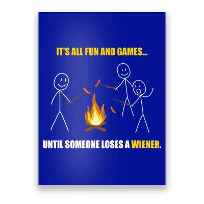 It's All Fun And Games Until Someone Loses A Wiener Gift Poster