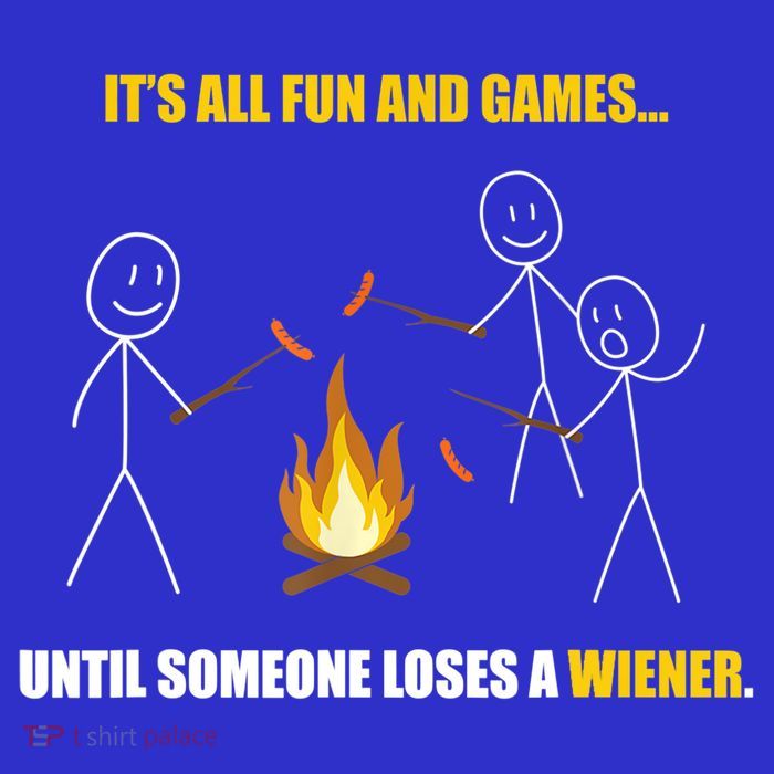 It's All Fun And Games Until Someone Loses A Wiener Gift Kids T-Shirt