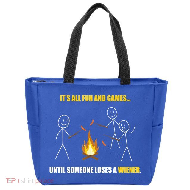 It's All Fun And Games Until Someone Loses A Wiener Gift Zip Tote Bag