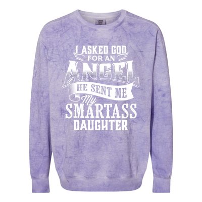 I Asked For An Angel God Sent Me A Smartass Daughter Funny Smartass Daughter Colorblast Crewneck Sweatshirt