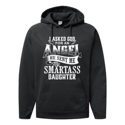 I Asked For An Angel God Sent Me A Smartass Daughter Funny Smartass Daughter Performance Fleece Hoodie