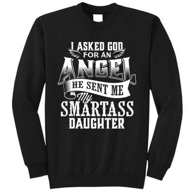 I Asked For An Angel God Sent Me A Smartass Daughter Funny Smartass Daughter Sweatshirt