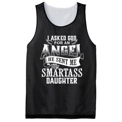 I Asked For An Angel God Sent Me A Smartass Daughter Funny Smartass Daughter Mesh Reversible Basketball Jersey Tank