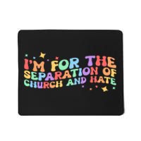 I Am For The Separation Of Church And Hate Lgbtq Pride Lgbt Mousepad