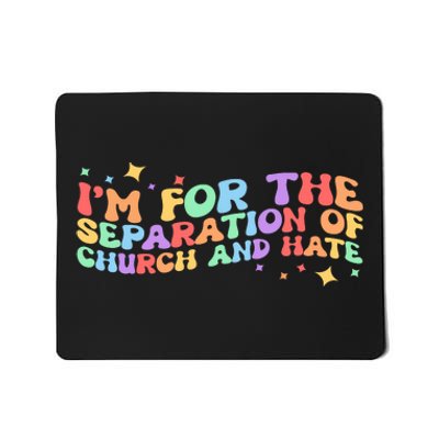 I Am For The Separation Of Church And Hate Lgbtq Pride Lgbt Mousepad