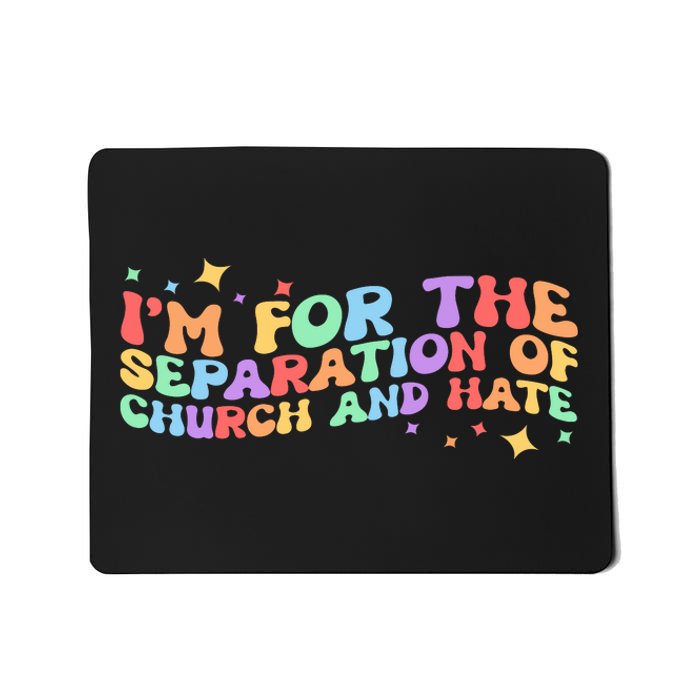 I Am For The Separation Of Church And Hate Lgbtq Pride Lgbt Mousepad