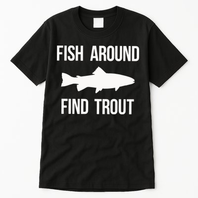 Ish Around Find Trout Tall T-Shirt