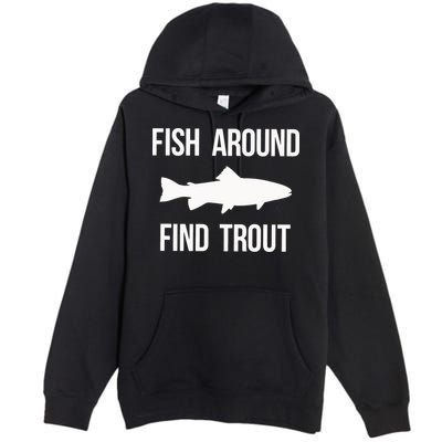 Ish Around Find Trout Premium Pullover Hoodie