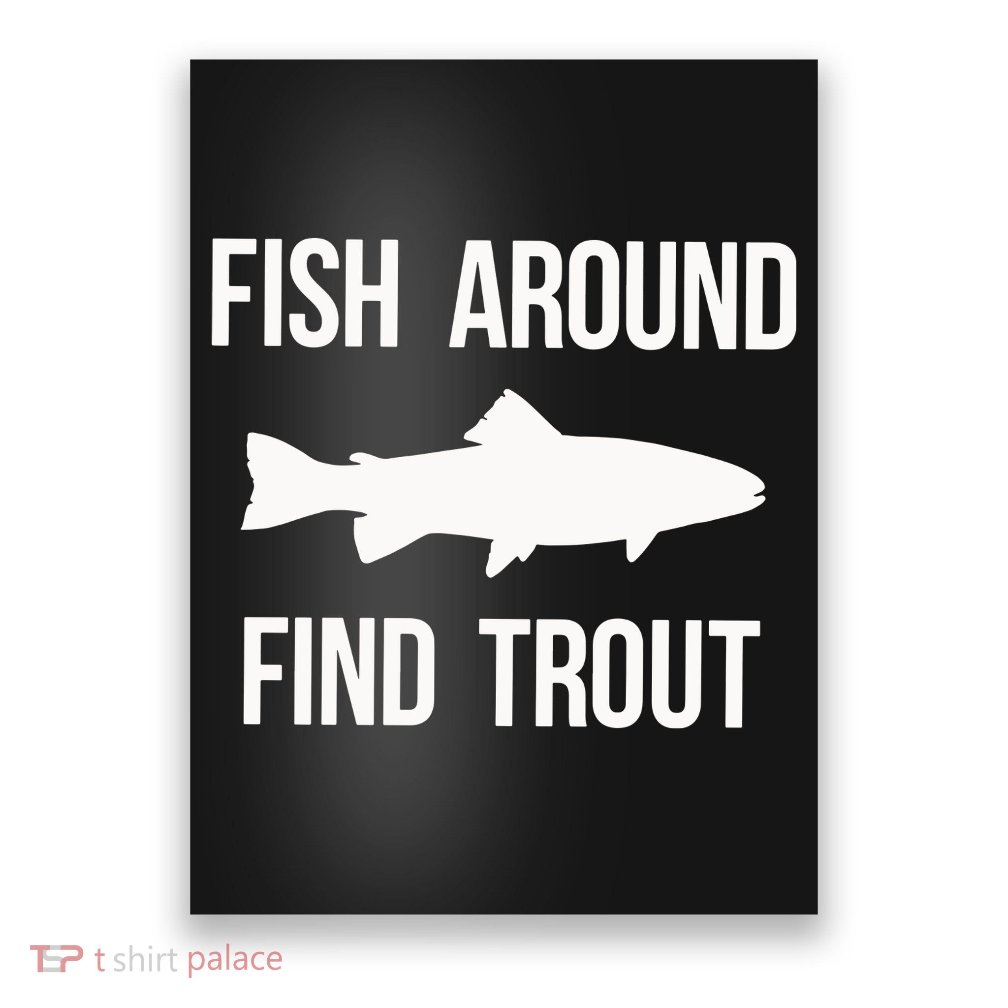 Ish Around Find Trout Poster