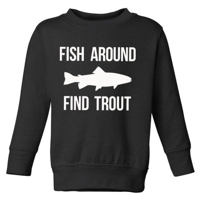 Ish Around Find Trout Toddler Sweatshirt