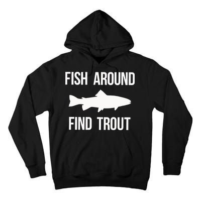 Ish Around Find Trout Tall Hoodie