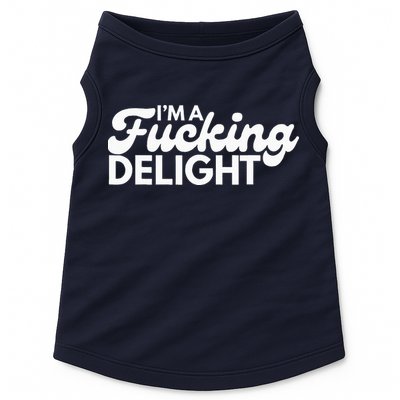 I'm A Fucking Delight Funny Sarcasm Doggie Tank