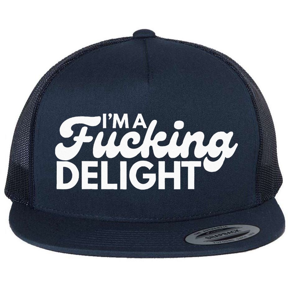 I'm A Fucking Delight Funny Sarcasm Flat Bill Trucker Hat
