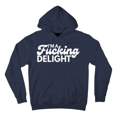 I'm A Fucking Delight Funny Sarcasm Tall Hoodie