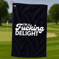 I'm A Fucking Delight Funny Sarcasm Golf Towel