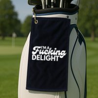 I'm A Fucking Delight Funny Sarcasm Golf Towel