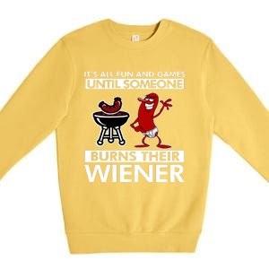 Its All Fun And Games Until Someone Burns Their Wiener Premium Crewneck Sweatshirt