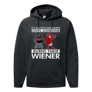 Its All Fun And Games Until Someone Burns Their Wiener Performance Fleece Hoodie