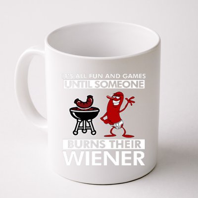 Its All Fun And Games Until Someone Burns Their Wiener Coffee Mug