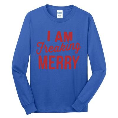 I Am Freaking Merry Xmas Funny Christmas Gift Tall Long Sleeve T-Shirt