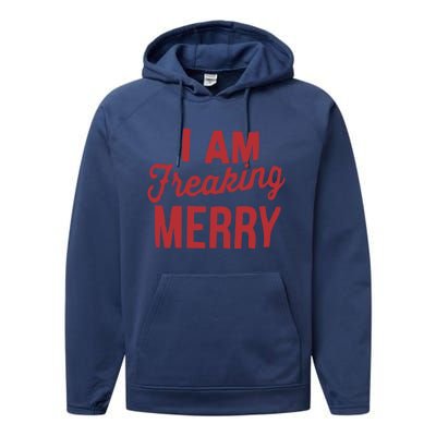 I Am Freaking Merry Xmas Funny Christmas Gift Performance Fleece Hoodie