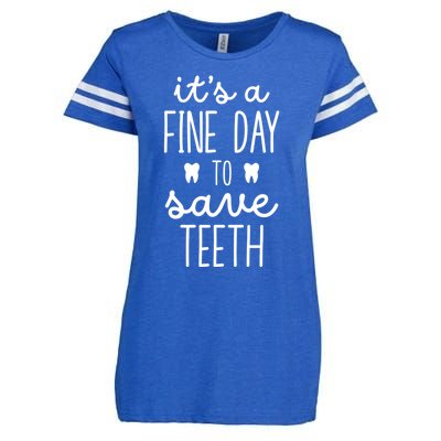 ItS A Fine Day To Save Th Dentistry Dentists Dentist Gift Enza Ladies Jersey Football T-Shirt