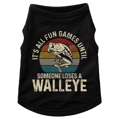 ItS All Fun And Games Until Someone Loses A Walleye Fishing Doggie Tank