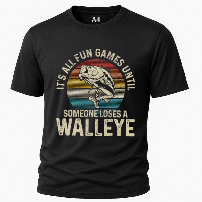 ItS All Fun And Games Until Someone Loses A Walleye Fishing Performance Shirt