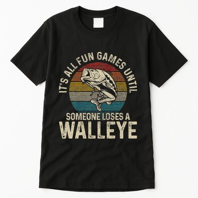 ItS All Fun And Games Until Someone Loses A Walleye Fishing Tall T-Shirt