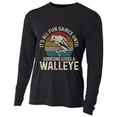 ItS All Fun And Games Until Someone Loses A Walleye Fishing Cooling Performance Long Sleeve Crew