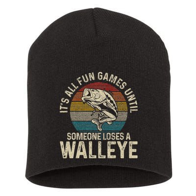 ItS All Fun And Games Until Someone Loses A Walleye Fishing Short Acrylic Beanie