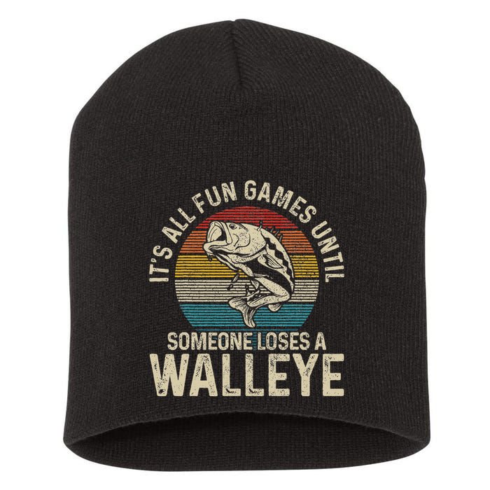 ItS All Fun And Games Until Someone Loses A Walleye Fishing Short Acrylic Beanie