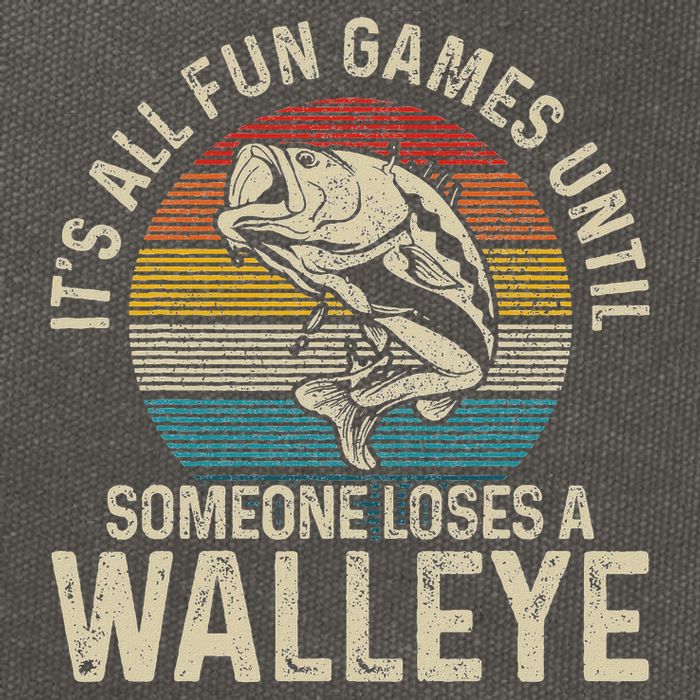 ItS All Fun And Games Until Someone Loses A Walleye Fishing Cotton Canvas Backpack
