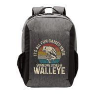 ItS All Fun And Games Until Someone Loses A Walleye Fishing Vector Backpack