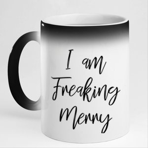 I Am Freaking Merry Funny Christmas Holiday Gift Lt Cute Gift 11oz Black Color Changing Mug