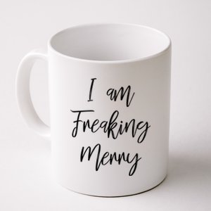 I Am Freaking Merry Funny Christmas Holiday Gift Lt Cute Gift Coffee Mug