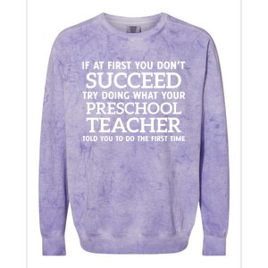 If At First You Dont Succeed Preschool Teacher Gift Colorblast Crewneck Sweatshirt