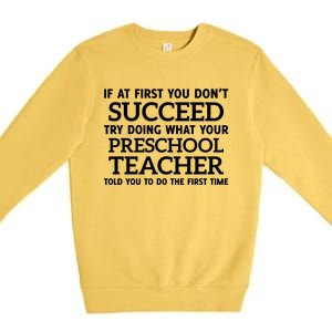 If At First You Dont Succeed Preschool Teacher Gift Premium Crewneck Sweatshirt