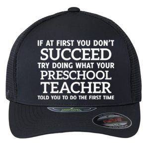 If At First You Dont Succeed Preschool Teacher Gift Flexfit Unipanel Trucker Cap