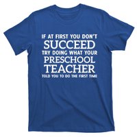 If At First You Dont Succeed Preschool Teacher Gift T-Shirt