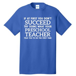 If At First You Dont Succeed Preschool Teacher Gift Tall T-Shirt