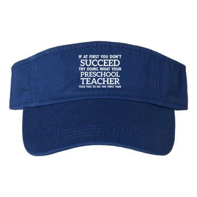 If At First You Dont Succeed Preschool Teacher Gift Valucap Bio-Washed Visor