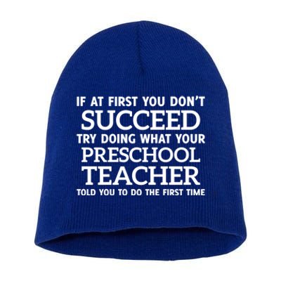 If At First You Dont Succeed Preschool Teacher Gift Short Acrylic Beanie