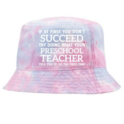 If At First You Dont Succeed Preschool Teacher Gift Tie-Dyed Bucket Hat